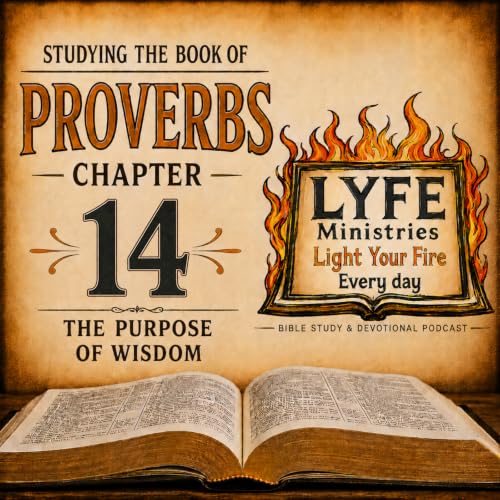 LYFE Ministries - Proverbs Chapter 14