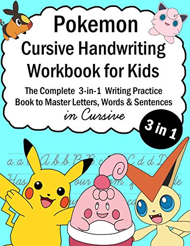 Pokemon Cursive Handwriting Workbook for Kids: The Complete 3-in-1 Writing Practice Book to
