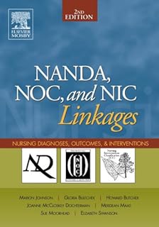NANDA, NOC, and NIC Linkages: Nursing Diagnoses, Outcomes, and Interventions