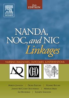 NANDA, NOC, and NIC Linkages Nursing Diagnoses, Out, and Interventions