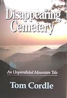 The Disappearing Cemetery: An Unparalleled Mountain Tale B0018IKBKC Book Cover