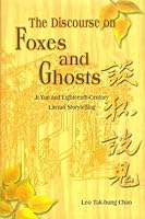 The Discourse on Foxes and Ghosts: Ji Yun and Eighteenth-Century Literati Storytelling 0824820517 Book Cover