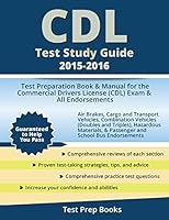 CDL Test Study Guide 2015-2016: Test Preparation Book & Manual for the Commercial Drivers License (CDL) Exam & All Endorsements: Air Brakes, Cargo and Transport Vehicles, Combination Vehicles (Doubles 1628453400 Book Cover