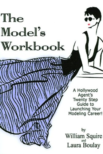 The Model's Workbook: A Hollywood Agent's Twenty Step Guide To ...
