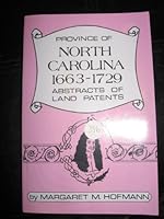 Province of North Carolina 1663-1729 Abstracts of Land Patents 0937761095 Book Cover