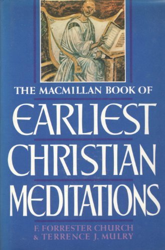 MacMillan Book of Earliest Christian Meditations