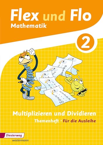 Flex und Flo - Ausgabe 2014: Themenheft Multiplizieren und Dividieren 2 Für die Ausleihe