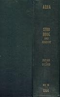 AQHA Official Stud Book and Registry No. 18, 1964 B003ZTRGU0 Book Cover
