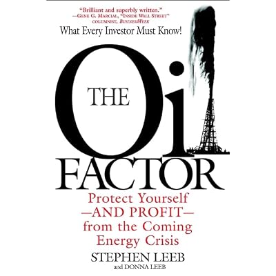 The Oil Factor: Protect Yourself from the Coming Energy Crisis