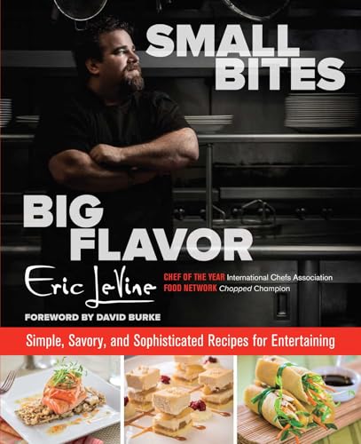 Small Bites Big Flavor: Simple, Savory, And Sophisticated Recipes For Entertaining Small Bites Big Flavor: Simple, Savory, And Sophisticated Recipes For Entertaining