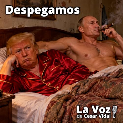 Despegamos: Putin con Trump, muertos UE, retorno oro, Wall Street IA y magia d&oacute;lar - 09/09/26