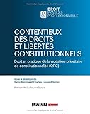  Contentieux des droits et libertés constitutionnels: Droit et pratique de la question prioritaire de constitutionnalité (QPC)