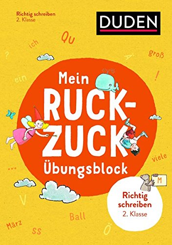 Mein Ruckzuck-Übungsblock Richtig schreiben 2. Klasse Mein Ruckzuck-Übungsblock Richtig schreiben 2. Klasse