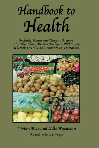 Handbook to Health: Includes Menus and Easy to Prepare, Healthy, Tasty