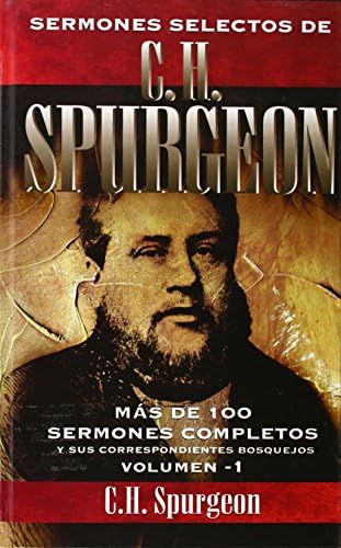 Sermones selectos de C. H. Spurgeon Vol. 1 (Spanish Edition)
