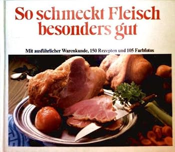 Paperback So schmeckt Fleisch besonders gut [German] Book