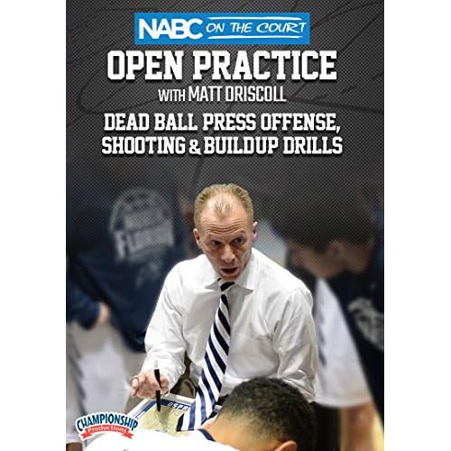 NABC On the Court Open Practice with Matt Driscoll: Dead Ball Press Offense, Shooting & Build-Up Drills