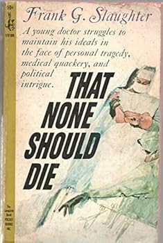 Hardcover THAT NONE SHOULD DIE by FRANK G SLAUGHTER Pocket Books 1941 1965 6th PB Book