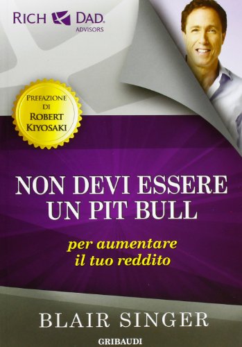  Non devi essere un pit bull per aumentare il tuo reddito