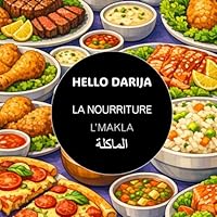 La nourriture - L'MAKLA (HELLO DARIJA - Les imagiers) (French Edition) B0CQVYZ7ZN Book Cover