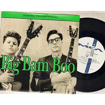 BIG BAM BOO - IF YOU COULD SEE ME NOW - 7 inch vinyl / 45