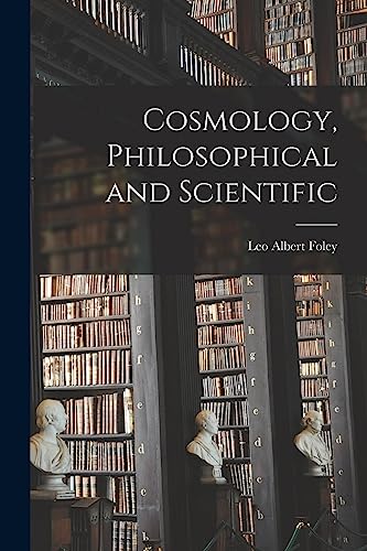 Cosmology, Philosophical and Scientific