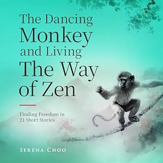 The Dancing Monkey and Living the Way of Zen cover art