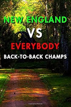 New England vs Everybody: Blank Lined Journal Notebook, Size 6x9, 120 Pages, Superbowl Event Gift for Superbowl Fans : Soft Cover, Matte Finish, Journal for Daily Goals, to Do List, Remind Me