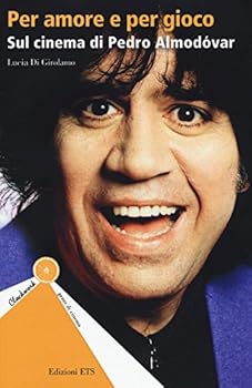 Paperback Per amore e per gioco. Sul cinema di Pedro Almodóvar Book