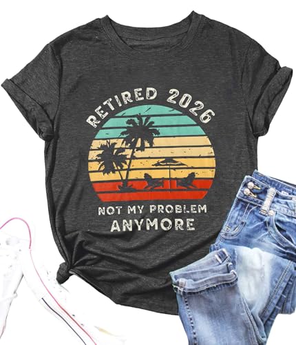 Retirement Shirts for Women Retired 2026 Not My Problem Anymore Tshirts Funny Retirement Gift Dark Gray XL
