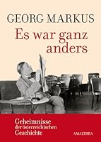 Es war ganz anders: Geheimnisse der österreichischen Geschichte (German Edition) 3850028380 Book Cover