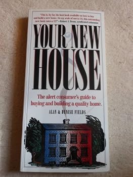 Paperback Your New House : The Alert Consumer's Guide to Buying and Building a Quality Home Book
