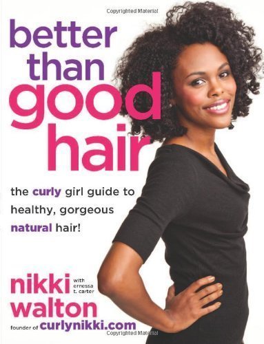 Better Than Good Hair by Nikki Walton (Jan 21 2013)
