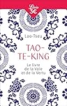 Tao-Te-King: Le livre de la Voie et de la Vertu
