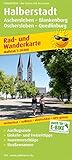  Halberstadt - Aschersleben - Blankenburg - Oschersleben - Quedlinburg: Rad- und Wanderkarte mit Ausflugszielen, Einkehr- & Freizeittipps, wetterfest, ... 1:50000 (Rad- und Wanderkarte / RuWK)