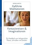geführte meditation youtube  Geführte Meditationen: Fantasiereisen & Imaginationen: Ein Handbuch zum fachgerechten Planen, Schreiben und Anleiten