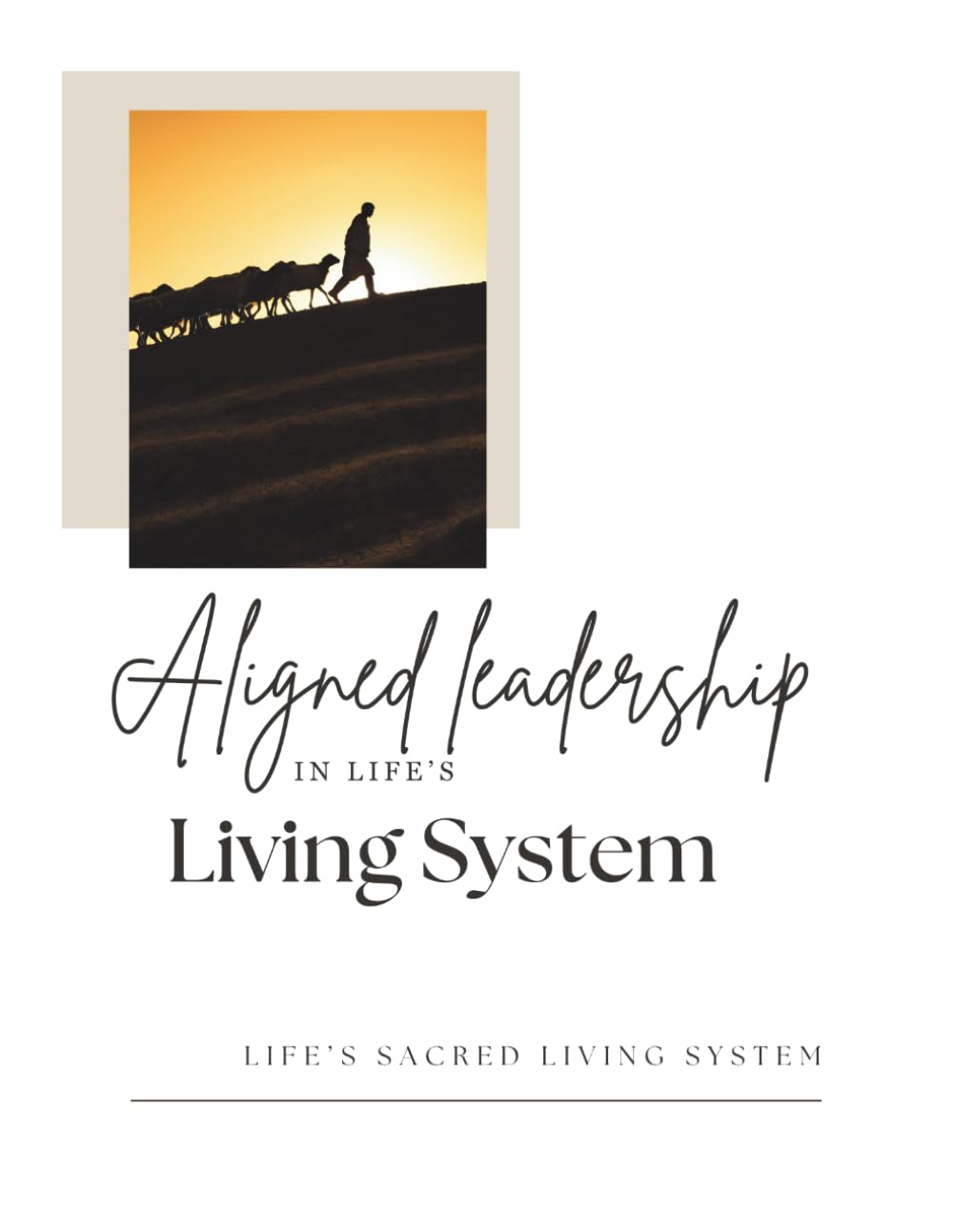Aligned Leadership: In Life's Living System (Field Companions)