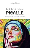  Le Christ habite Pigalle: Histoire et vie de la Chapelle Sainte-Rita