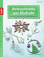 Weihnachtsdeko aus Aludraht: Baumschmuck, Geschenkanhänger, Fenstersterne und mehr 3772441211 Book Cover