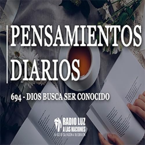 694 - DIOS BUSCA SER CONOCIDO
