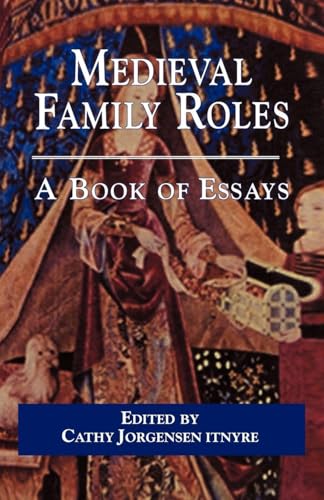 Medieval Family Roles: A Book of Essays (Garlan... 0815336632 Book Cover