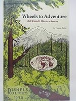 Wheels to adventure: Bill Rishel's Western routes 0935704167 Book Cover