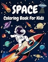 Space Coloring Book For Kids Ages 4-8: Unique Space Coloring Pages for Children B0F62P9B28 Book Cover