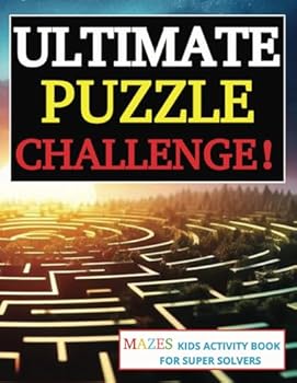 Paperback Ultimate Puzzle Challenge!: Mazes Kids Activity Book for Super Solvers Book