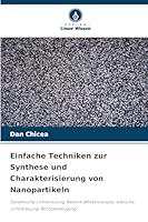 Einfache Techniken zur Synthese und Charakterisierung von Nanopartikeln (German Edition) 6202001356 Book Cover