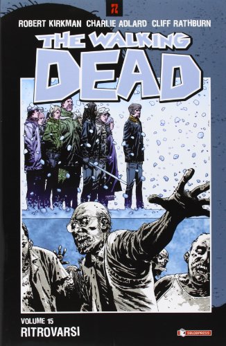 Ritrovarsi. The walking dead: 15 Ritrovarsi. The walking dead: 15