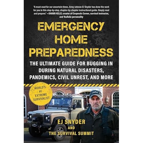 Emergency Home Preparedness: The Ultimate Guide for Bugging In During Natural Disasters, Pandemics, Civil Unrest, and More