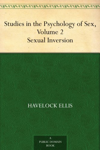 Studies in the Psychology of Sex, Volume 2 Sexual Inversion (English Edition)