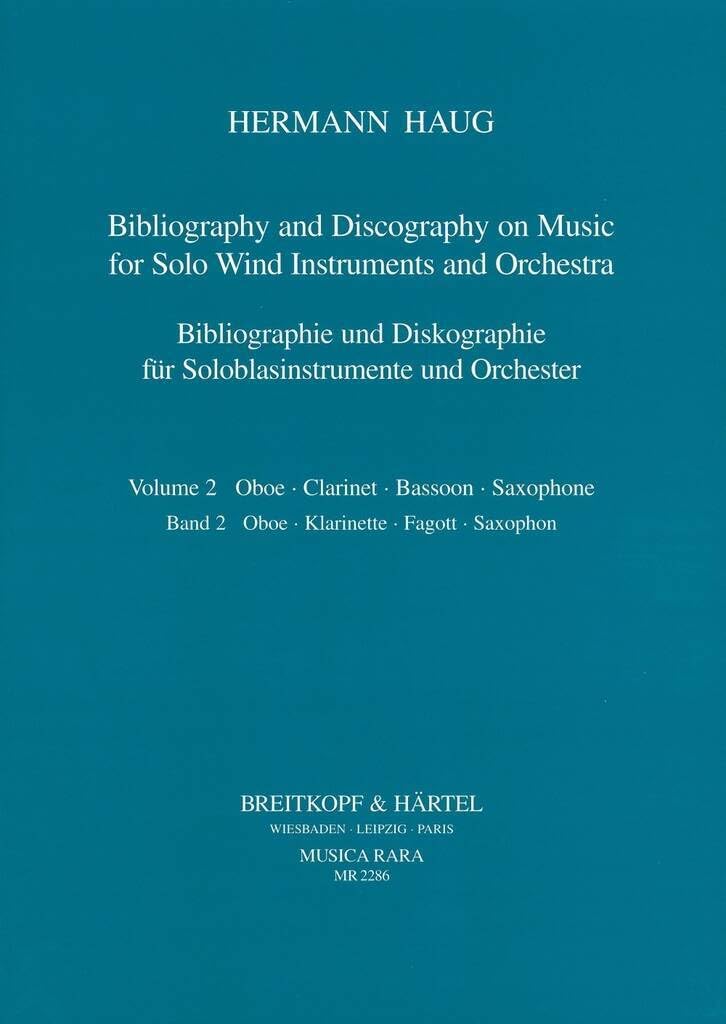 Bibliographie und Diskographie für Soloblasinstrumente und Orchester - Bd. 1: Blockflöte - Flöte (MR 2286): Oboe, Klarinette, Fagott, Saxophon ... 3: Horn, Trompete, Pasaune, Tuba)