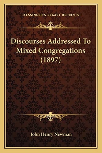 Discourses Addressed To Mixed Congregations (1897)